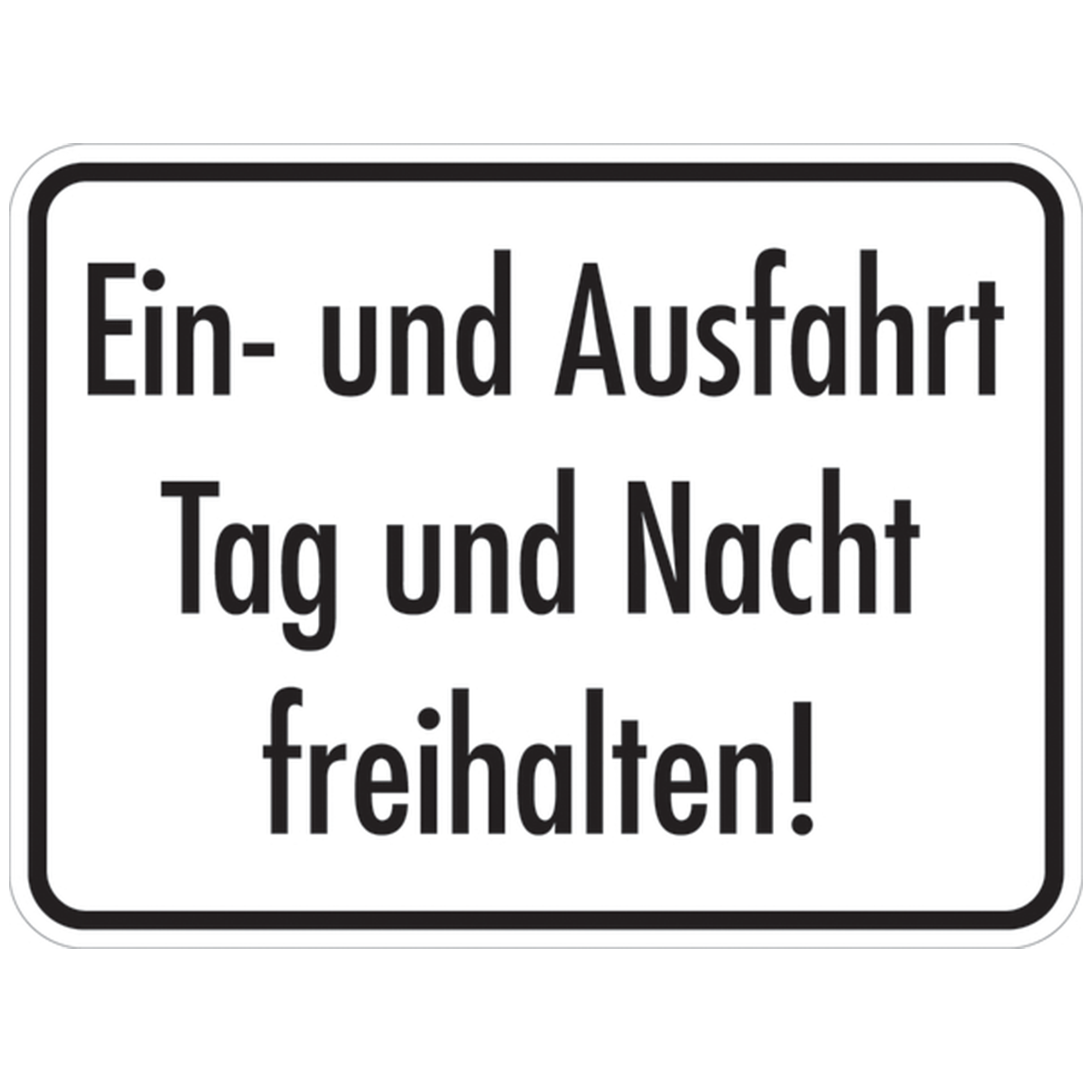 Ein- und Ausfahrt Tag und Nacht freihalten