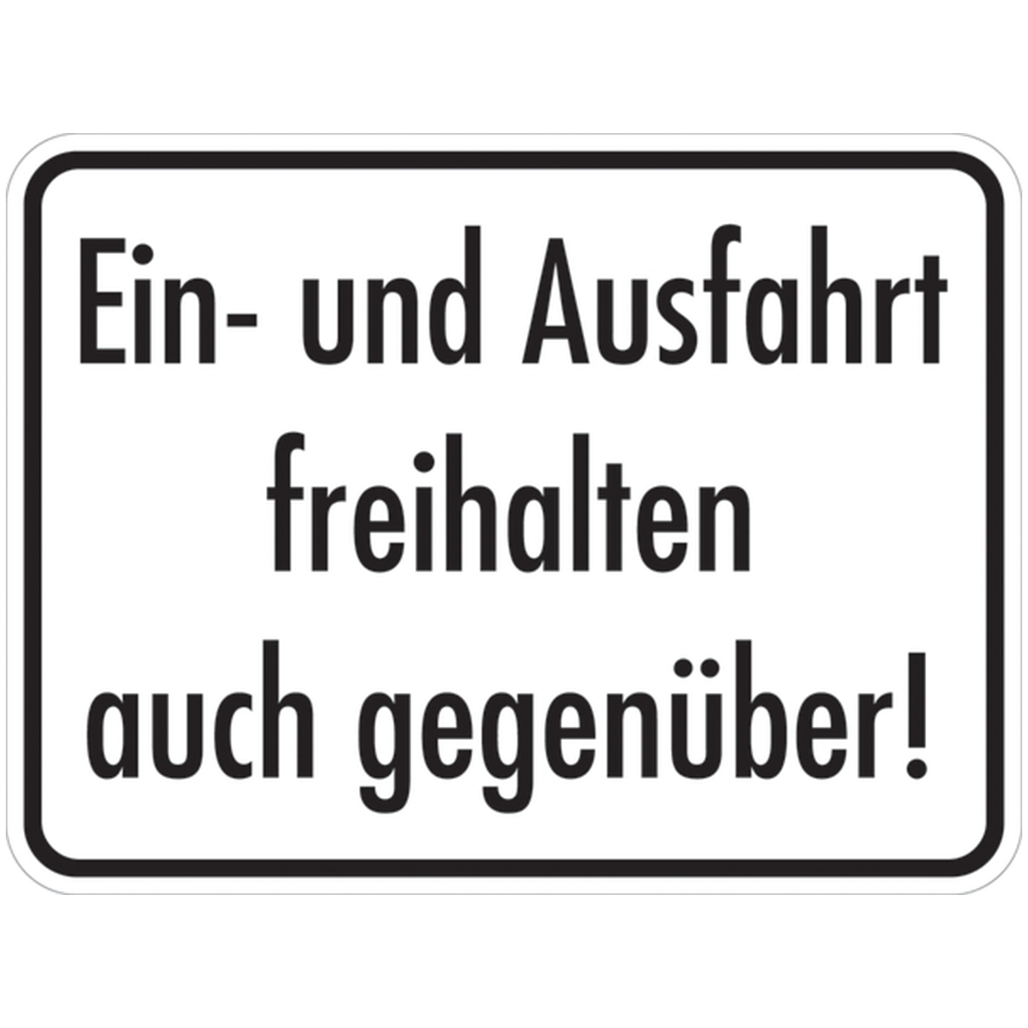 Ein- und Ausfahrt freihalten, gegenüber