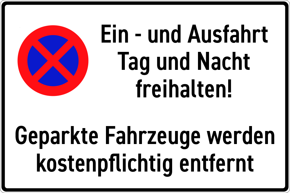 Ein- und Ausfahrt Tag und Nacht freihalten