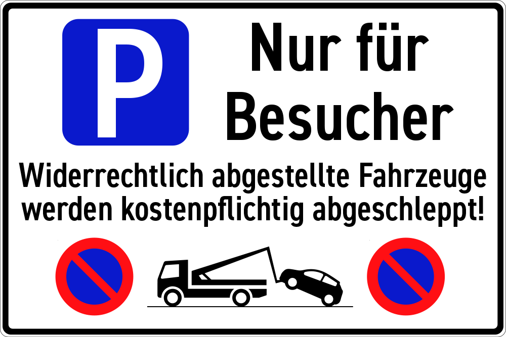 Nur für Besucher, Fahrzeuge werden abgeschleppt