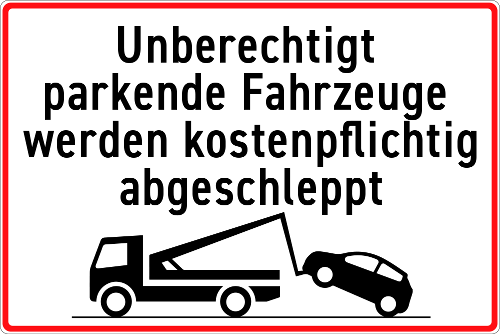 Unberechtigt abgestellte Fahrzeuge werden kostenpflichtig abgeschleppt