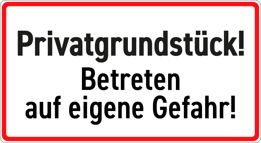 Privatgrundstück Betreten auf eigene Gefahr