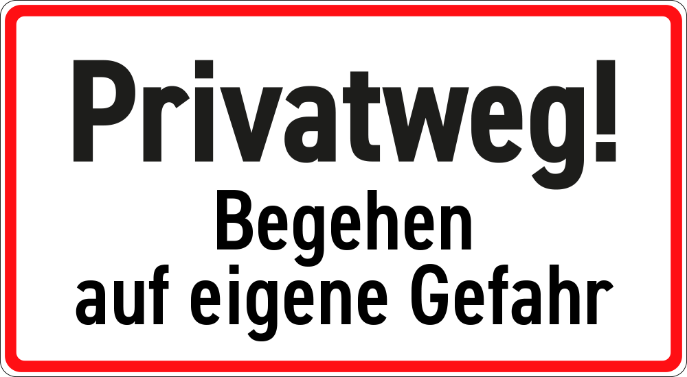 Privatweg Begehen auf eigene Gefahr
