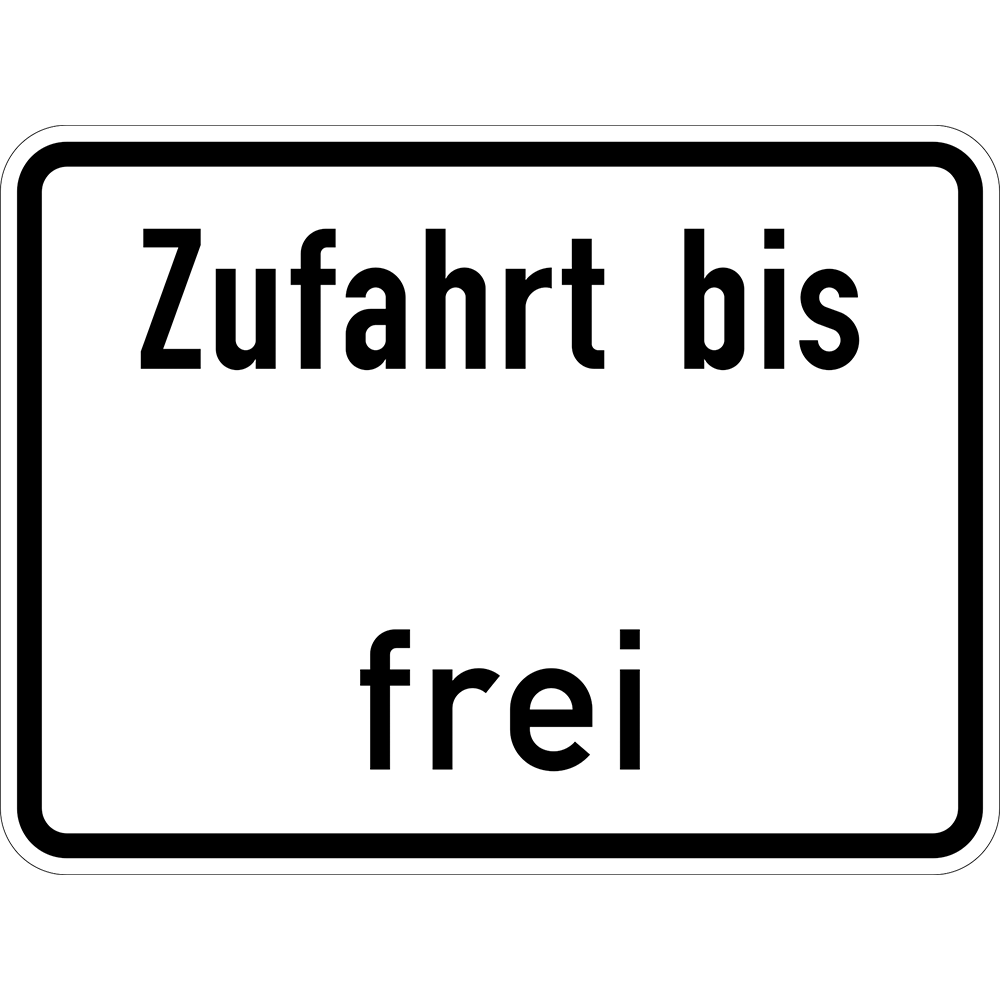 Zufahrt bis … frei frei (VzKat 1028.33)