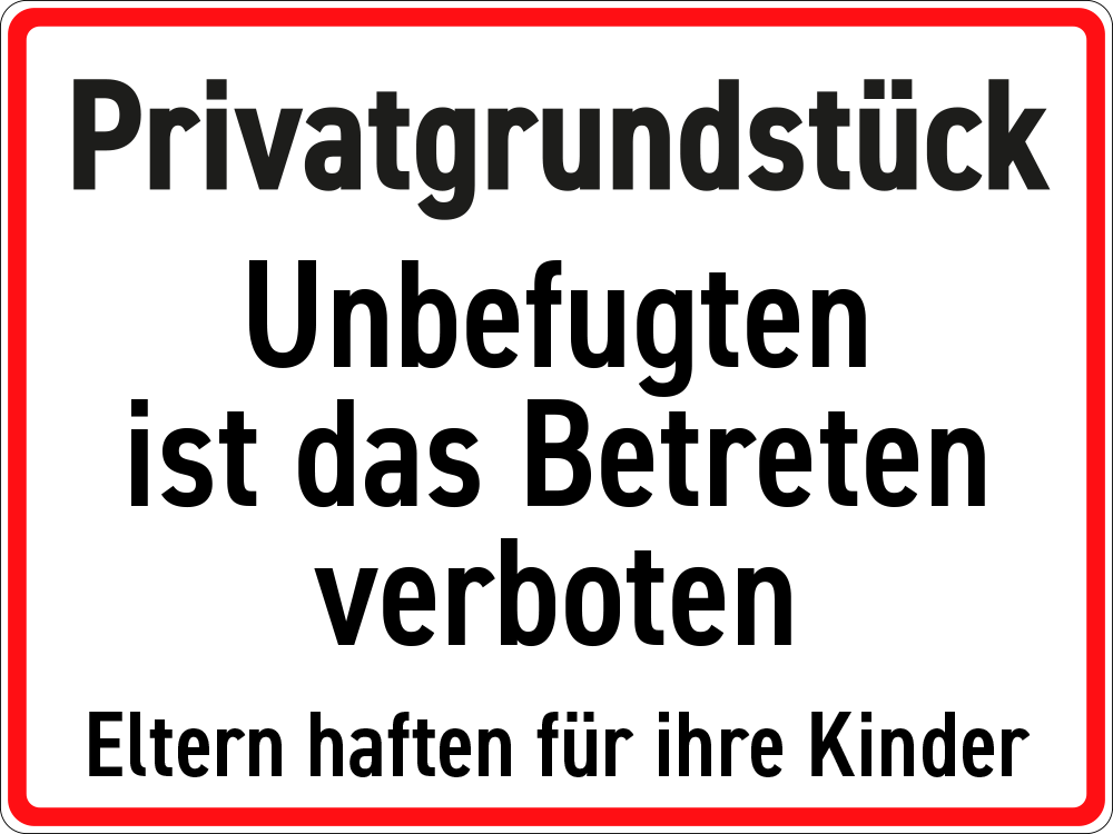 Privatgrundstück Unbefugten ist das Betreten verboten