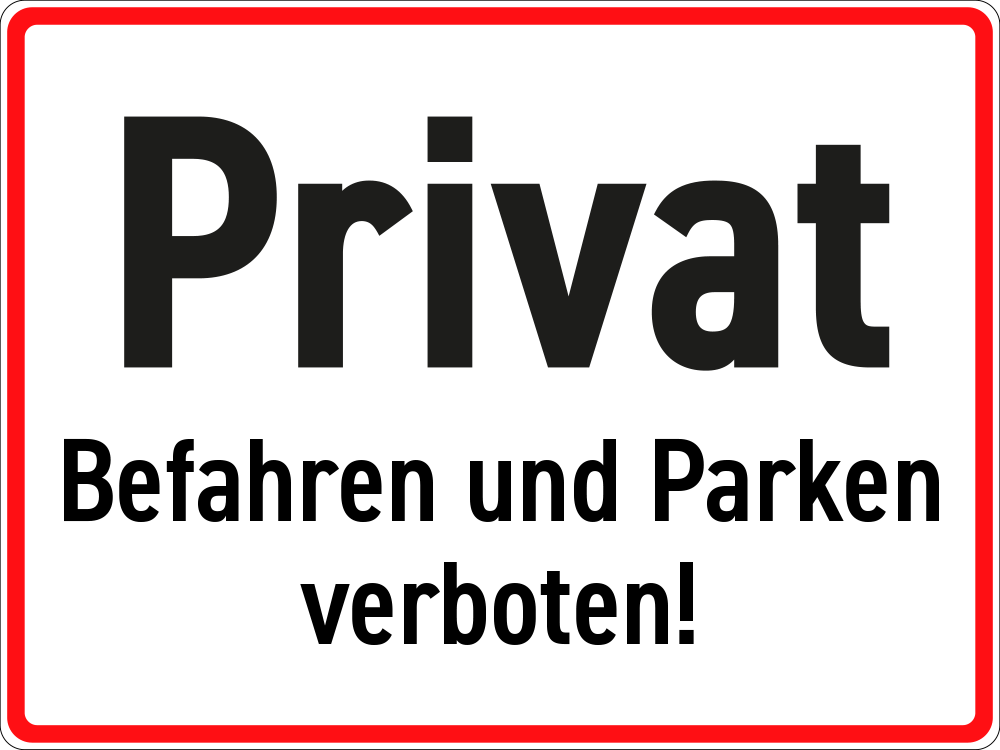 Privat Befahren und Parken verboten