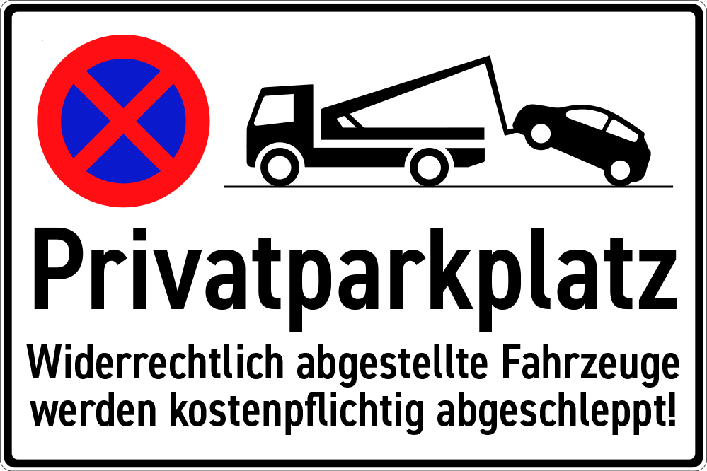 Privatparkplatz, widerrechtlich abgestellte Fahrzeuge werden kostenpflichtig abgeschleppt