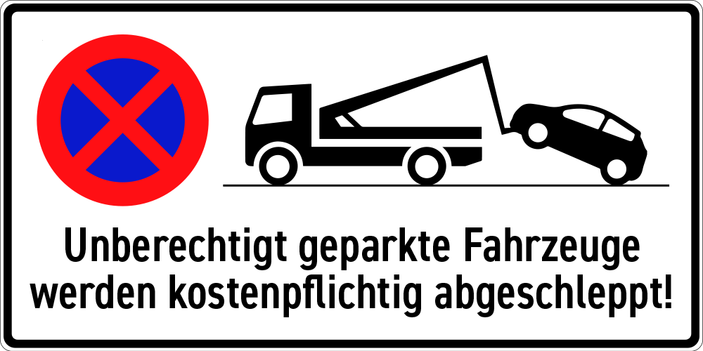 Unberechtigt abgestellte Fahrzeuge werden kostenpflichtig abgeschleppt